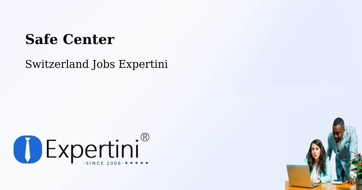 Safe Center - Switzerland Jobs Expertini